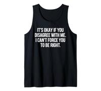It's Okay If You Disagree Funny Sarcástico Cita Humor Camiseta sin Mangas