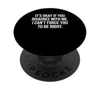 It's Okay If You Disagree Funny Sarcástico Cita Humor PopSockets PopGrip Adhesivo