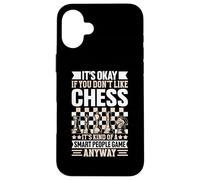 It's Okay If You Don't Like Chess Its Kind of A Smart People Carcasa para iPhone 16 Plus