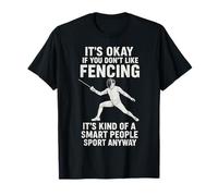IT'S OKAY IF YOU DON'T LIKE FENCING Camiseta