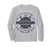 It's Okay If You Don't Like Woodworking Camiseta Woodworker Manga Larga