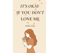 It's Okay If You Don't Love Me