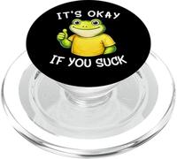 It's Okay If You Suck Funny Silly Frog Meme Sarcastic Humor PopSockets PopGrip para MagSafe
