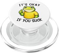It's Okay If You Suck Funny Silly Frog Meme Sarcastic Humor PopSockets PopGrip para MagSafe