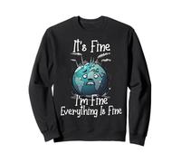 It's Okay, I'm Fine, Everything is is Fine Save Earth Funny Sudadera