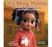It's Okay, Mattie: A Story About Autism, Big Feelings, and Learning to Cope