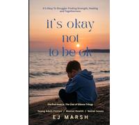 It's Okay Not To be Ok: It's Ok to Struggle: Finding Strength, Healing and Togetherness (The Cost Of Silence)