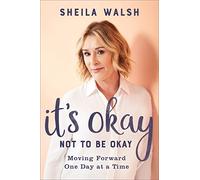 It's Okay Not to Be Okay: Moving Forward One Day at a Time