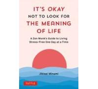 Its Okay Not To Look For The Meaning Of Life