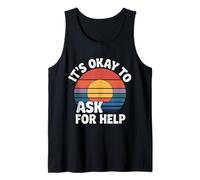 It's Okay To Ask For Help Health Reminder Comfort |- Camiseta sin Mangas