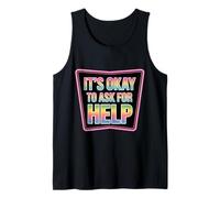 It's Okay To Ask For Help Health Reminder Comfort |- Camiseta sin Mangas