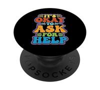 It's Okay To Ask For Help Health Reminder Comfort - PopSockets PopGrip Adhesivo