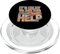 It's Okay To Ask For Help Health Reminder Comfort -- PopSockets PopGrip para MagSafe