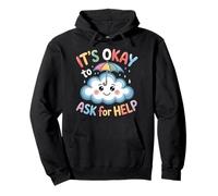 It's Okay To Ask For Help Health Reminder Comfort |- Sudadera con Capucha