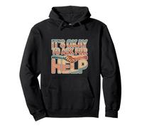It's Okay To Ask For Help Health Reminder Comfort -- Sudadera con Capucha