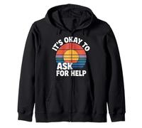 It's Okay To Ask For Help Health Reminder Comfort |- Sudadera con Capucha