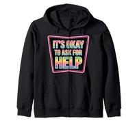 It's Okay To Ask For Help Health Reminder Comfort |- Sudadera con Capucha