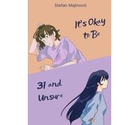 It's okay to Be 31 and Unsure: Reflections on Growing, Healing, and Learning to Trust the Journey