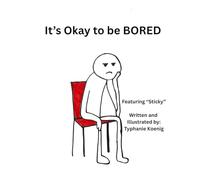 It's Okay to be BORED
