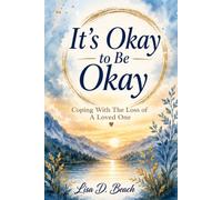 It's Okay to be Okay: Coping With The Loss of a Loved One