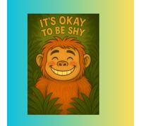 It's Okay To Be Shy