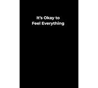 It's Okay to Feel Everything - Notebook 6x9": A minimalist lined notebook for emotional reflection, quiet writing and daily thoughts.