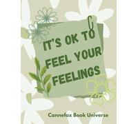 It's Okay To Feel Your Feelings: Daily Self Care Journal
