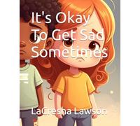 It's Okay To Get Sad Sometimes