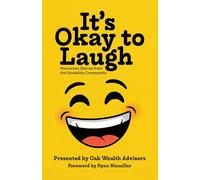 It's Okay to Laugh: Humorous Stories from the Disability Community