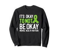 It's Okay To Not Be Okay Mental Health Awareness Green Ribbon Sudadera