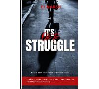 It's Okay To Struggle: Finding Strength, Healing and Togetherness Amid The Darkness of Silence (The Cost Of Silence)