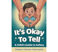 It's Okay To Tell: A Child's Guide to Safety