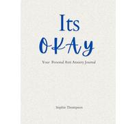 It's Okay: Your Personal Anti Anxiety Journal