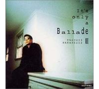 It's Only a Ballade II