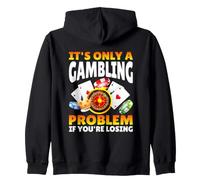 It's Only A Gambling Problem If You'Re Losing Casino Sudadera con Capucha
