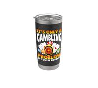 It's Only A Gambling Problem If You're Losing Casino Vaso térmico de acero inoxidable de doble pared