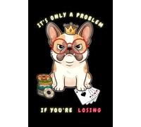 It's Only A Problem If You're Losing: 6x9 Inches, 110 Lined Pages