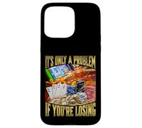 It's Only A Problem If You're Losing Carcasa para iPhone 15 Pro Max