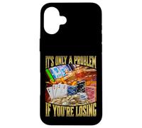 It's Only A Problem If You're Losing Carcasa para iPhone 16 Plus