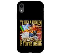 It's Only A Problem If You're Losing Carcasa para iPhone XR