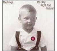 It's Only Right & Natural by Frogs (1994-05-26)