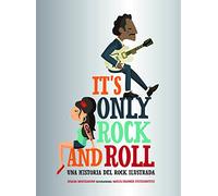 It S Only Rock And Roll: Una Historia Del Rock Ilustrada