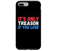 It's Only Treason if You Lose Funny 4th of July Desfile Carcasa para iPhone 7 Plus/8 Plus