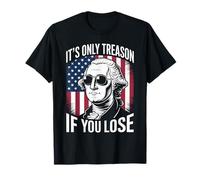 It's Only Treason If You Lose Humor Satírico Revolución Camiseta