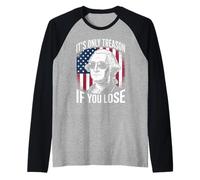 It's Only Treason If You Lose Humor Satírico Revolución Camiseta Manga Raglan
