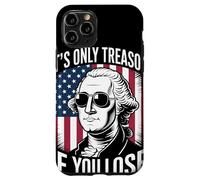 It's Only Treason If You Lose Humor Satírico Revolución Carcasa para iPhone 11 Pro