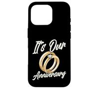 It's Our Anniversary for Husband Wife and Married Couples Carcasa para iPhone 16 Pro