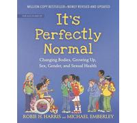 It's Perfectly Normal: Changing Bodies, Growing Up, Sex, Gender, and Sexual Health (The Family Library)