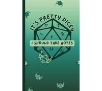 It's Pretty Dicey: I should take notes