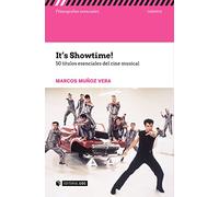 It's Showtime! 50 titulos esenciales del cine musical: 50 títulos esenciales del cine musical: s/n (Filmografías Esenciales)